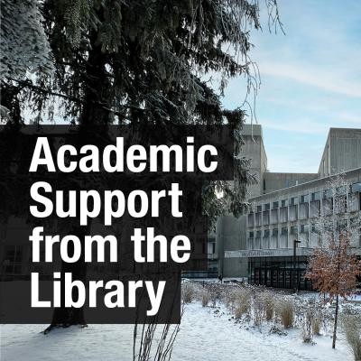 Academic Support from the Library with a picture of the McLaughlin Library in the winter in the background.