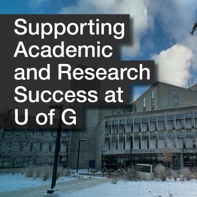 Supporting Academic and Research Success at U of G 