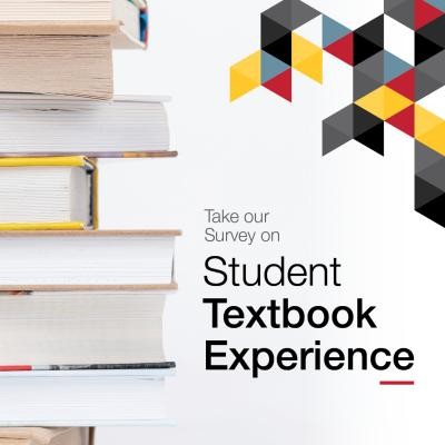 Graphic with a photo of a pile of books. The text on the graphic reads “Take our Survey on Student Textbook Experience.” There are decorative elements on the graphic. 